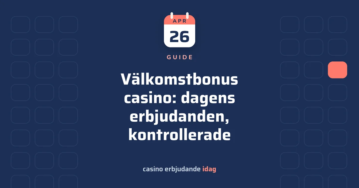 Välkomstbonus casino: dagens erbjudanden, kontrollerade