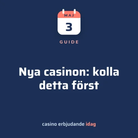 Nya casinon: kolla detta först