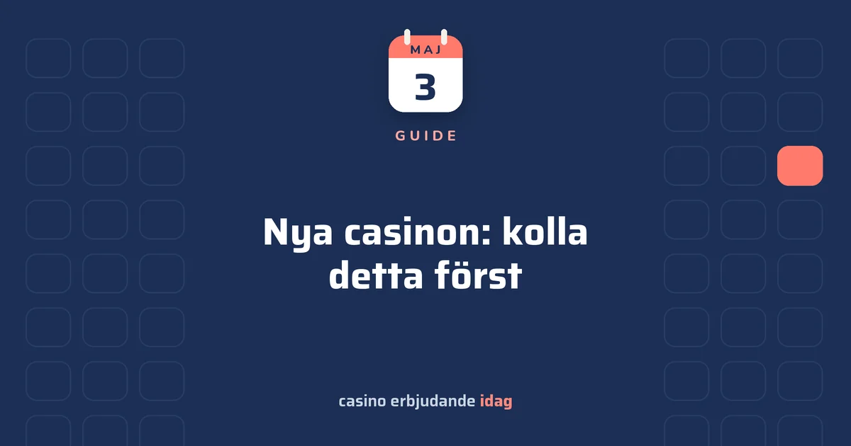 Nya casinon: kolla detta först