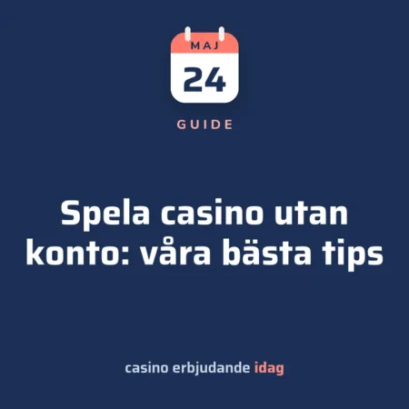 Spela casino utan konto: våra bästa tips