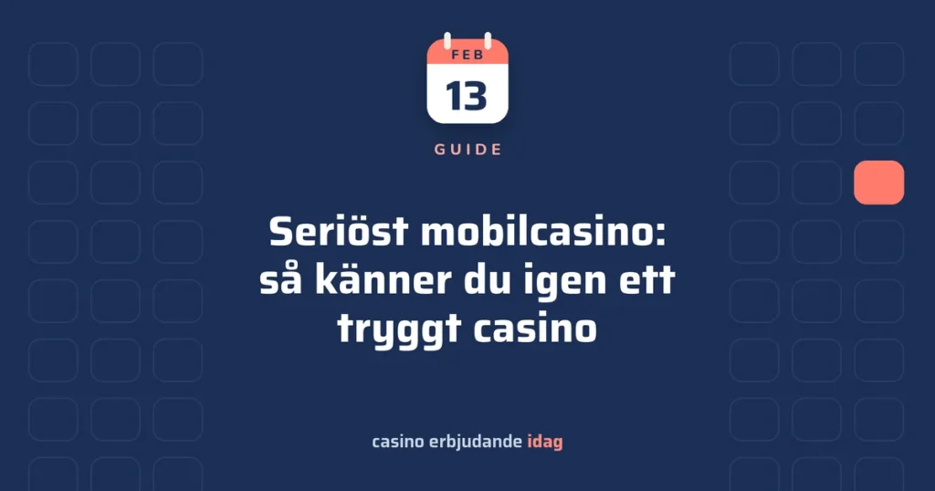 Seriöst mobilcasino: så känner du igen ett tryggt casino