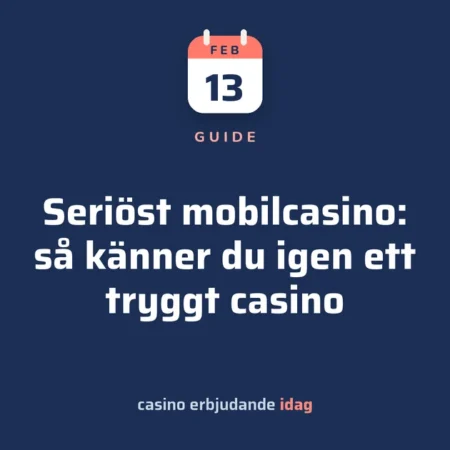 Seriöst mobilcasino: så känner du igen ett tryggt casino