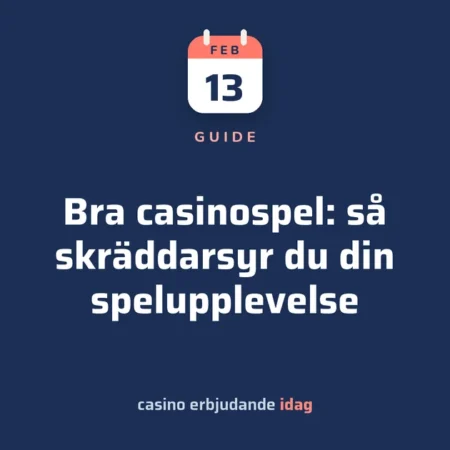 Bra casinospel: så skräddarsyr du din spelupplevelse