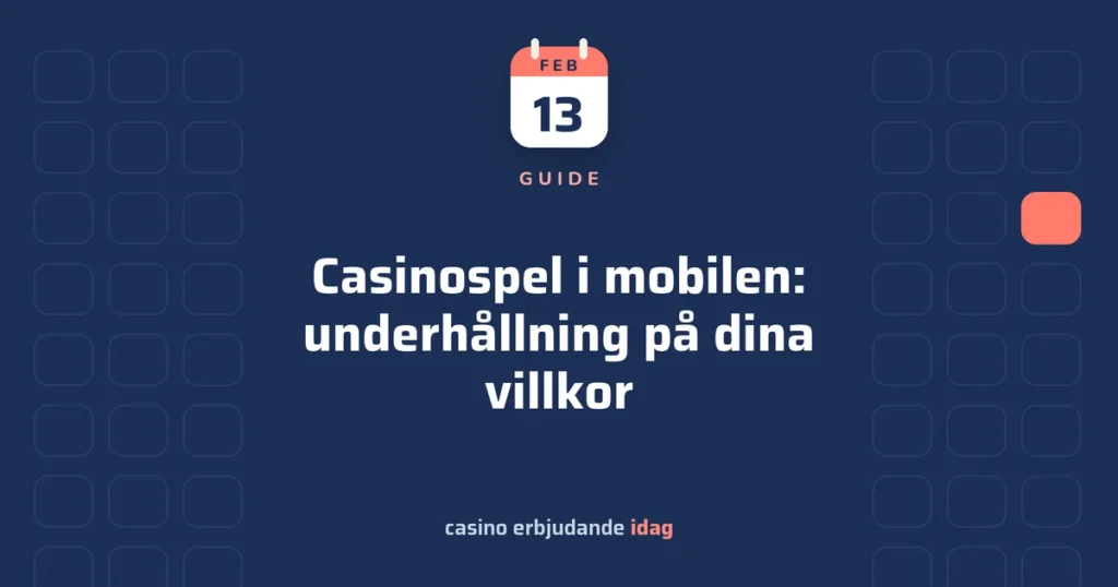 Casinospel i mobilen: underhållning på dina villkor