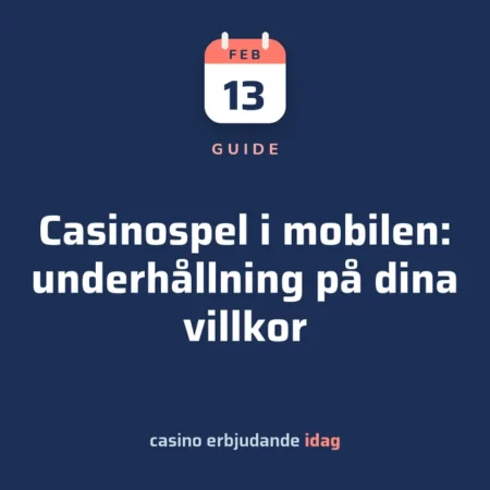 Casinospel i mobilen: underhållning på dina villkor