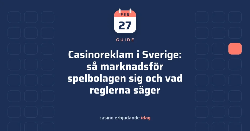 Casinoreklam i Sverige: vad reglerna tillåter