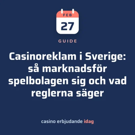 Casinoreklam i Sverige: vad reglerna tillåter