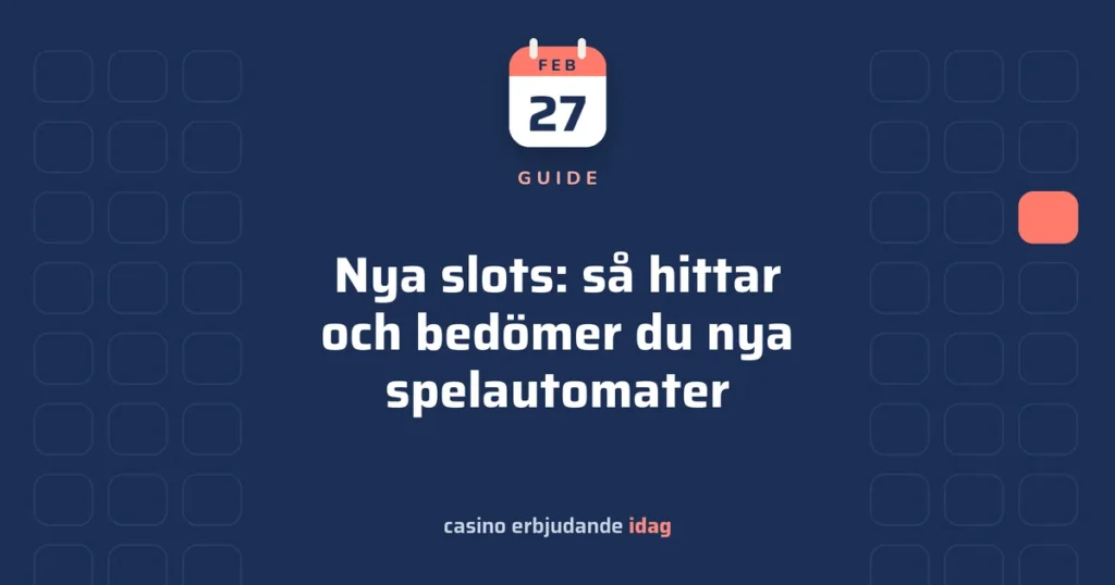 Nya slots: så hittar och bedömer du nya spelautomater