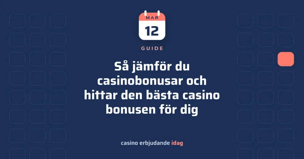 Så jämför du casinobonusar och hittar den bästa casino bonusen för dig