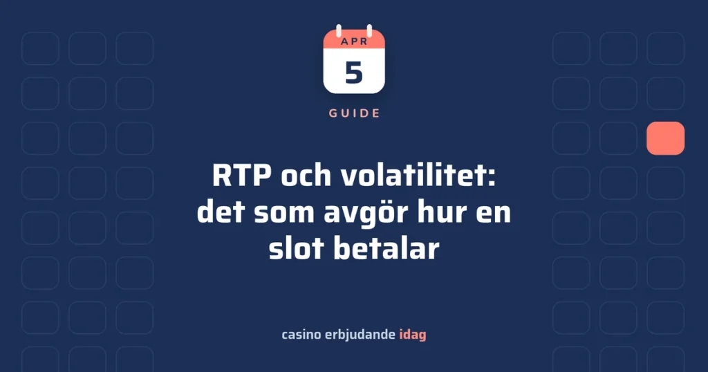 RTP och volatilitet: det som avgör hur en slot betalar