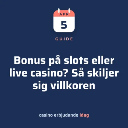 Bonus på slots eller live casino? Så skiljer sig villkoren