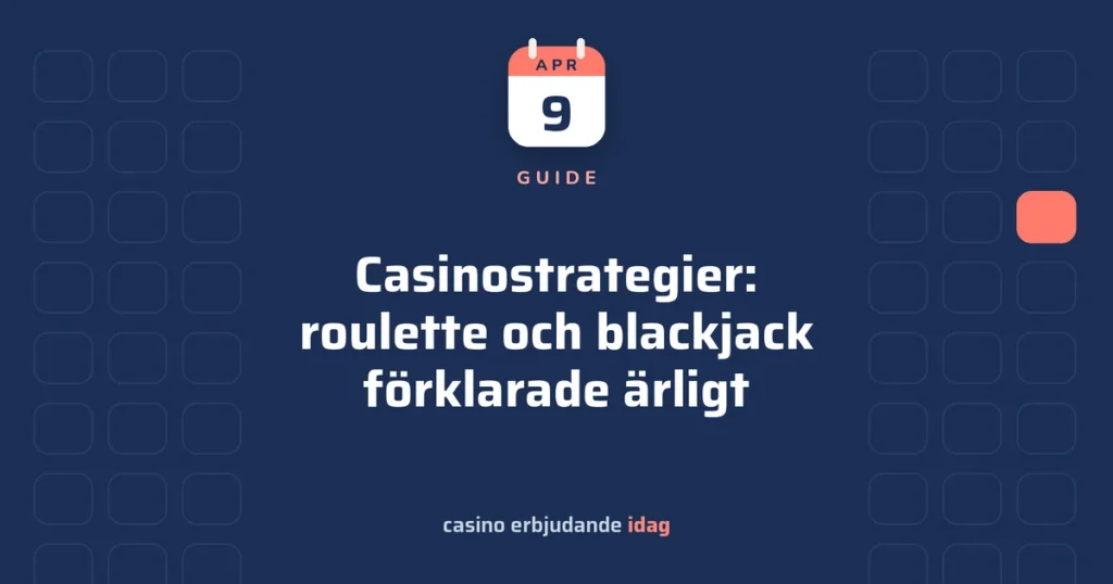 Casinostrategier: roulette och blackjack förklarade ärligt